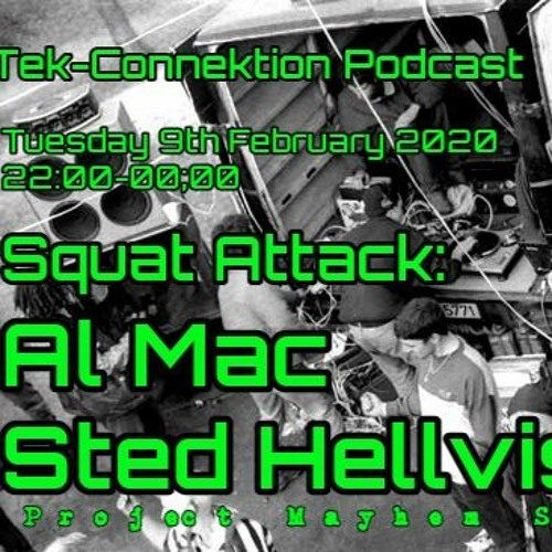 Tek-Connektion Podcast on Fnoob Feb 21 - Al Mac & Sted Hellvis squat attack!