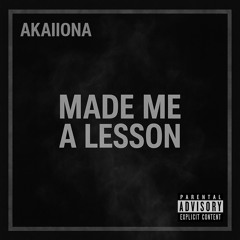 MADE ME A LESSON