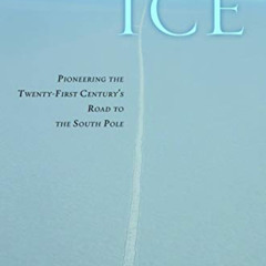 Read KINDLE 💑 Blazing Ice: Pioneering the Twenty-first Century's Road to the South P