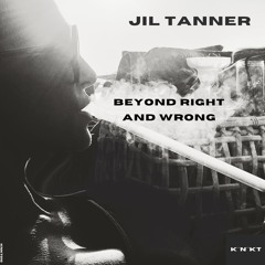 JIL TANNER - BEYOND RIGHT AND WRONG (Extended Mix)