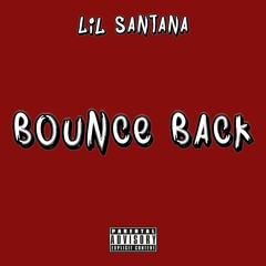 Lil Santana - Bounce Back(Produced by BeatsByHT)