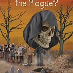 [GET] [EBOOK EPUB KINDLE PDF] What Was the Plague? by  Roberta Edwards,Who HQ,Dede Pu