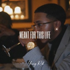 Meant For This Life