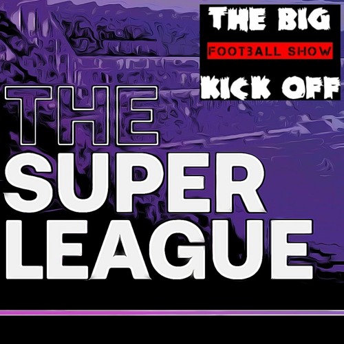Stream episode Tbko Football Show S3E17 : European Super League (Extended  Podcast) by The big kick off podcast | Listen online for free on SoundCloud