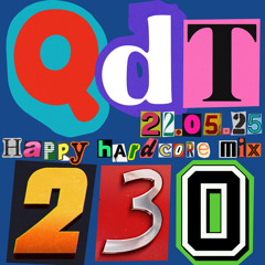Quick Dirty 30 Happy Hardcore Mix 229 QDT (22.05.25)