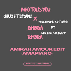 Who Told You X Bheba Bheba | Amirah Amour edit (Amapiano) 2023