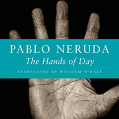 View EBOOK 📨 The Hands of Day (English and Spanish Edition) by  Pablo Neruda &  Will