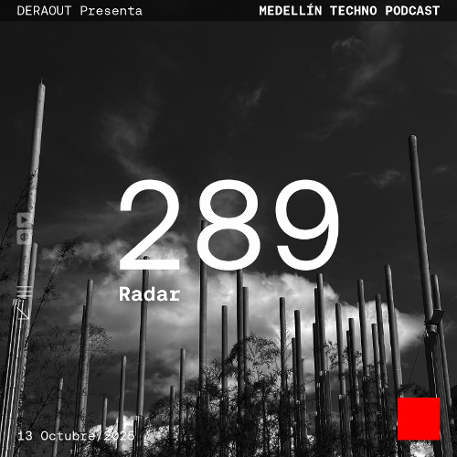 MTP 289 - Medellin Techno Podcast Episodio 289 - Radar