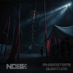 NOBE - Ringmaster's Overture