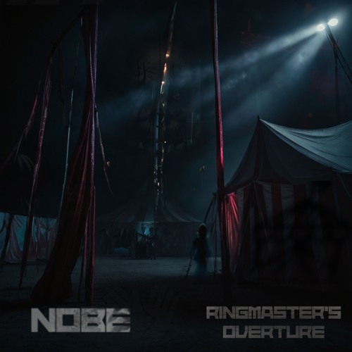 NOBE - Ringmaster's Overture