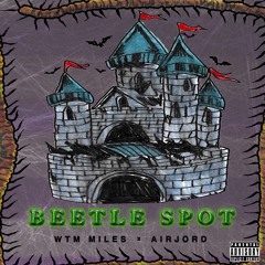 AirJord - Beetle Spot feat. WTM Miles [Prod by. Lulrose]