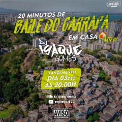 20MIN DE BAILE DO GARRAFA EM CASA PARTE 2 - DJ ISAQUE GOMES