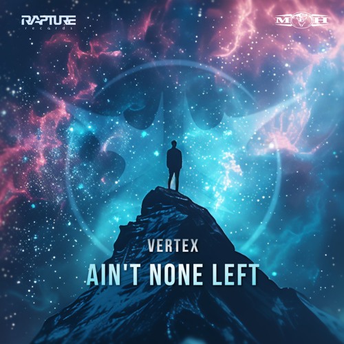 Vertex - Ain't None Left (Rapture)