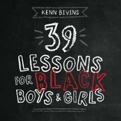 [DOWNLOAD]❤️(PDF)⚡️ 39 Lessons for Black Boys & Girls