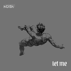 NOISH - Let Me