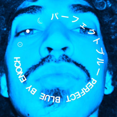 03. ● ☾ III °パーフェクトブルー PERFECT BLUE // ENOCH