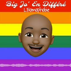 Big Jo' En Différé - L'homophobie N°10