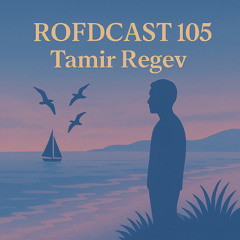 Rofdcast 105 - Tamir Regev