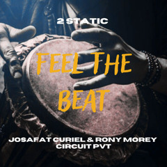 2 Static - Feel That Beat (Josafat Curiel & Rony Morey Circuit Pvt) FREE DOWNLOAD !
