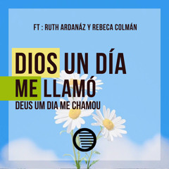 Dios un día me llamó/ Deus um dia me chamou (ft. RA & RC)