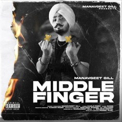 Middle Finger (original audio) Manavgeet Gill