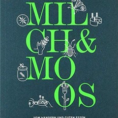 Milch & Moos: Vom Wandern und guten Essen. Brandenburg  Full pdf