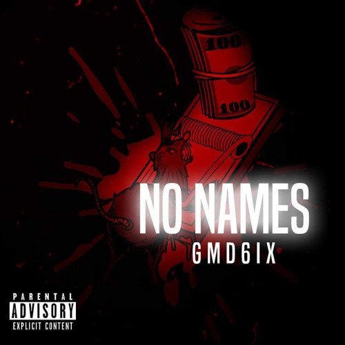 GMD 6ix- No Names