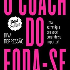 READ EBOOK 💑 O coach do foda-se: Uma estratégia pra você parar de se importar! (Port