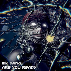 [FREE DL] MR. YANG - ARE YOU READY