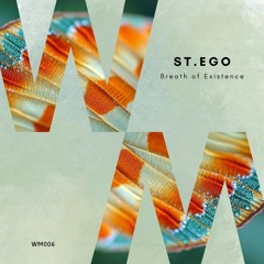 St.Ego - Breath of Existence [Warm Memories]
