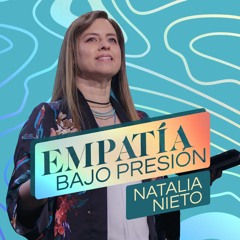 Empatía bajo presión - Natalia Nieto - 4 Julio 2021 | Prédicas Cristianas 2021