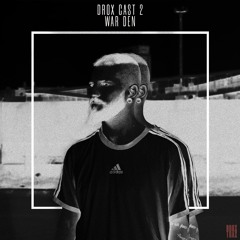 DROX CAST 2 - WAR DEN 🔻