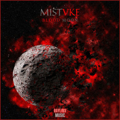 MiSTVKE - Blood Moon