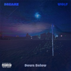 Dreamz x Wolf - Down Below