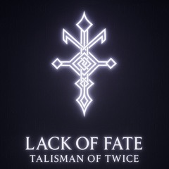 Lack of Fate - The Crucial Denial
