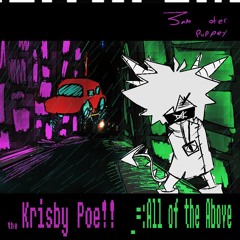 the Krisby Poe!!   _=:All of the Above - [3am oter Puppey]