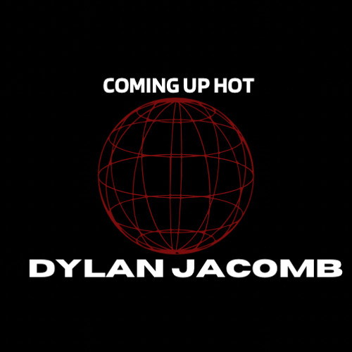 Dylan Jacomb - Coming Up Hot