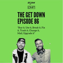 The Get Down 86 - "UFOso - Buy It, Use It, Break It, Fix It, Trash It, Change It, Mail, Upgrade It"