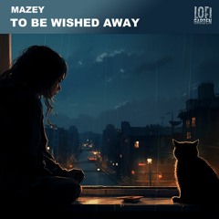 Mazey - To Be Wished Away