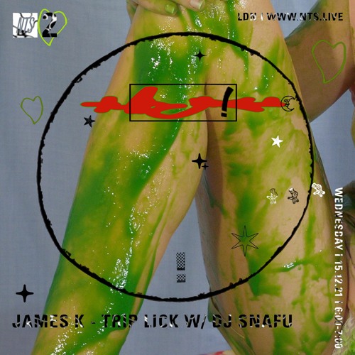 James K - Trip Lick w/ DJ Snafu - NTS December 2021