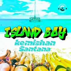 ISLAND BOY | KEMISHAN ft SANTANA