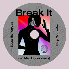 Break It (Original Mix)