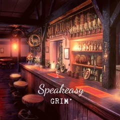 Speakeasy - Grim*