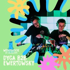 Wisłoujście 24' DYGA B2B Ewertowsky / Bastion Stage