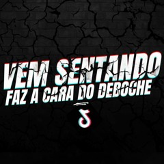 VEM SENTANDO FAZ A CARA DO DEBOCHE Feat. Mc Jm 22 - ( ( DJ CAYOO & DJ TH DO PRIMEIRO ) )