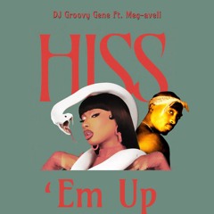 Hiss 'Em Up (DJ Groovy Gene Ft. MEGaveli)