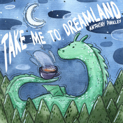 Take Me To Dreamland
