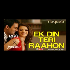 EK_DIN_TERI_RAAHON_(HAVS X DJVANSH)