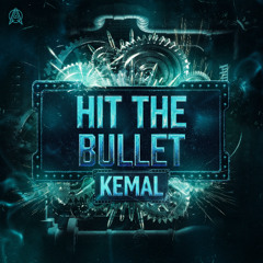 KEMAL - Hit The Bullet