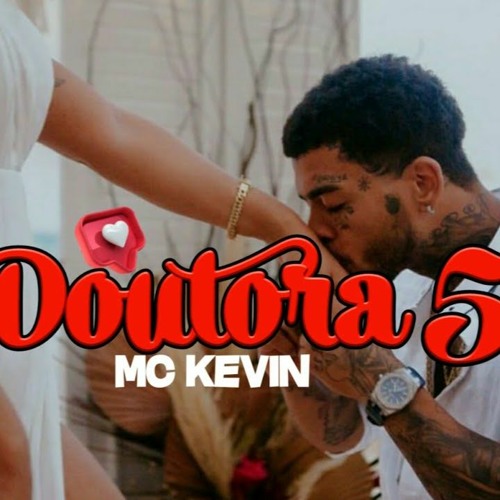 MC Kevin - Doutora 5 (Áudio Oficial) Prod Kevin No Beat